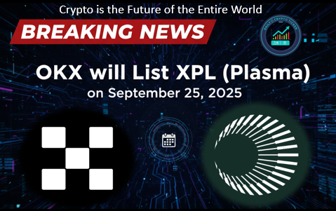 Breaking News OKX will List XPL (Plasma) on September 25, 2025.