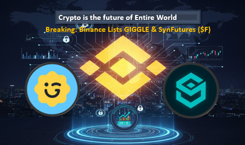 Breaking: Binance Lists GIGGLE & SynFutures ($F) | Price & Trading Pairs