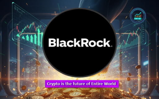 Breaking News: BlackRock Bought Approx. $2.5Billion of Bitcoin.