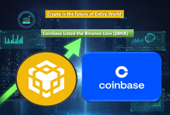 Breaking News Coinbase Listed the Binance Coin (BNB)